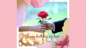 Happy Birthday My Love