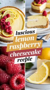 Luscious Lemon Raspberry Swirl Cheesecake Recipe