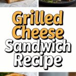 Grilled Cheese Sandwich Recipe