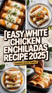 Easy White Chicken Enchiladas Recipe 2025